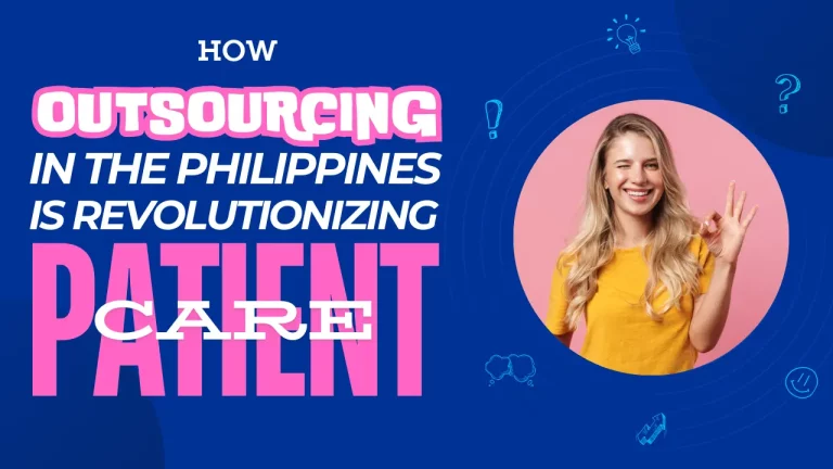 How Outsourcing in the Philippines is Revolutionizing Patient Care