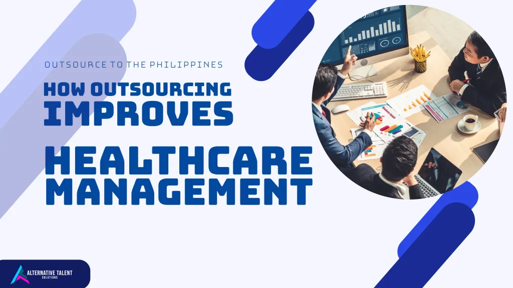 How Philippine Outsourcing Transforms Healthcare Management