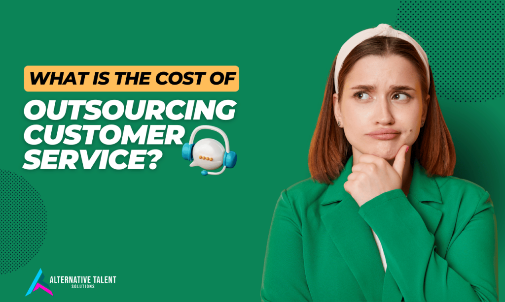 What Is the Cost of Outsourcing Customer Service?