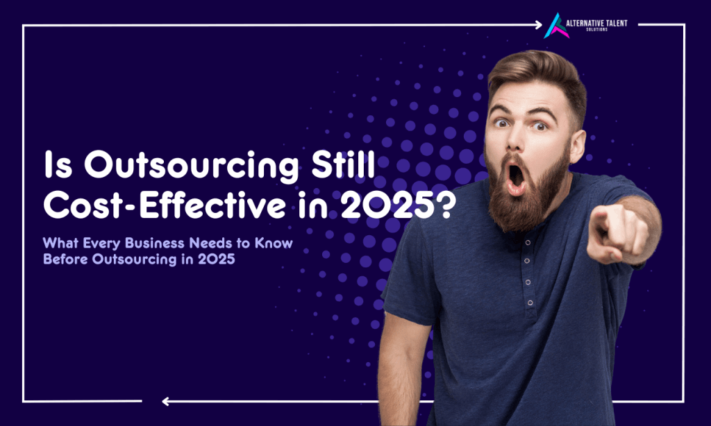 Is Outsourcing Cost-Effective in 2025? Here’s What the Data Shows