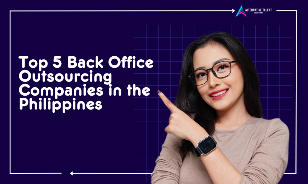 Top 5 Back Office Outsourcing Companies in the Philippines